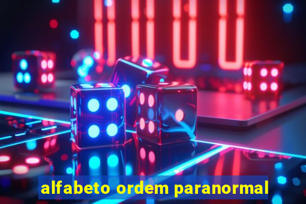 alfabeto ordem paranormal